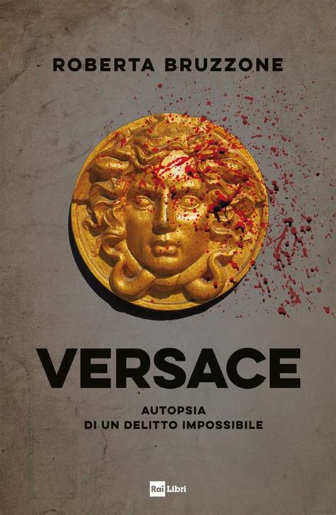 Versace. Autopsia di un delitto impossibile di Roberta Bruzzone 